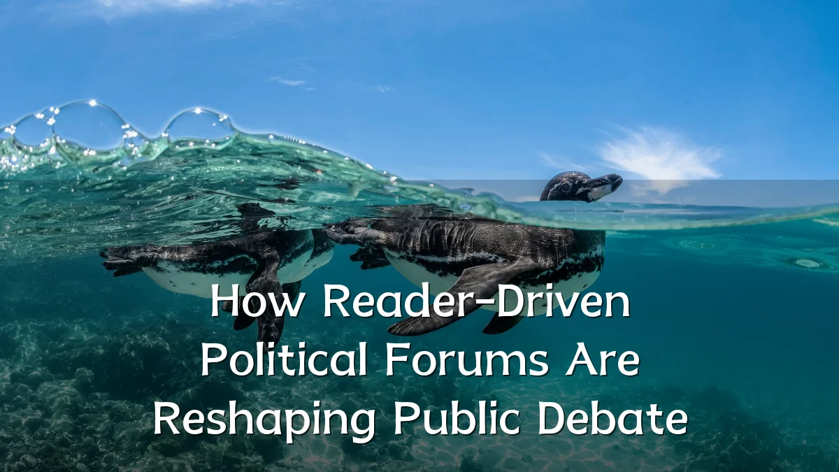 How Reader-Driven Political Forums Are Reshaping Public Debate